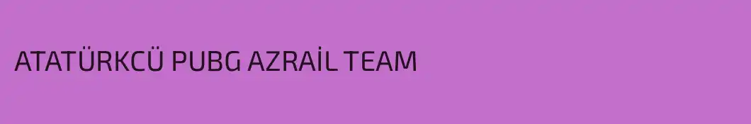 ATATÜRKCÜ PUBG AZRAİL TEAM